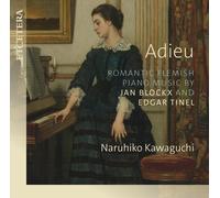 Jan Blockx Naruhiko Kawaguchi: Adieu: Romantic Flemish Piano Music By Jan B (CD)