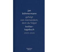 Jan Böhmermann Gefolgt von niemandem, dem du folgst: Twitter-Tagebuch. 2 (Relié)