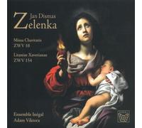 Jan Dismas Zelenka Missa Charitatis Zwv 10, Litanie Xaverianae Zwv 154