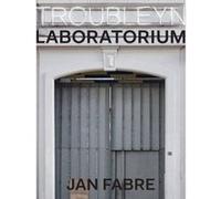 Jan Fabre: Troubleyn/Laboratorium - [Version Originale] Inconnu (Auteur)
