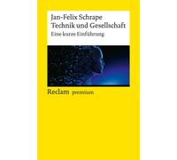 Jan-Felix Schra Technik und Gesellschaft. Eine kurze Einführung (Reclams (Poche)