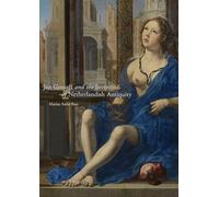 Jan Gossart and the Invention of Netherlandish Antiquity