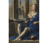 Jan Gossart And The Invention Of Netherlandish Antiquity (Hardcover) Marisa Anne Bass, (Auteur)