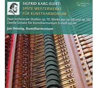 Jan Hennig - Sigfrid Karg-Elert: Späte Meisterwerke für Kunstharmonium-Late Masterpieces for Art-Harmonium [Import]