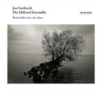 JAN/HILLIARD ENSEMBLE,THE GARBAREK - REMEMBER ME,MY DEAR CD NEUF PÄRT,ARVO