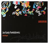 Jan Kanty PawluĹkiewicz - Jan Kanty Pawluśkiewicz: Antologia Vol. 7 - Consensus (digipack) [CD]