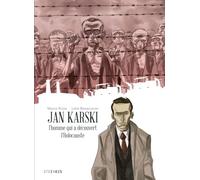 Jan Karski - L'homme qui a découvert l'Holocauste - Nouvelle édition