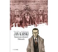 Jan Karski - L'homme qui a découvert l'Holocauste - Nouvelle édition