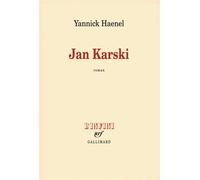 Jan Karski Prix du roman fnac - Yannick Haenel - Gallimard - broché - Roman