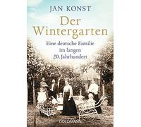Jan Konst Marlene Der Wintergarten: Eine deutsche Familie im langen 20. (Poche)