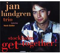JAN LUNDGREN TRIO FEATURING HERB GELLER - Stockholm Get-Together [Import]