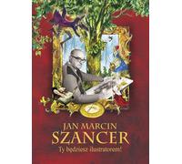 Jan Marcin Szancer Tu seras l'illustrateur ! - Arrangement collectif (Album, Biografisch auf Polnisch)