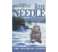 Jan Needle The Spithead Nymph (Poche) Sea Officer William Bentley Novels