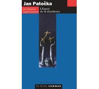 Jan Patocka - L'esprit De La Dissidence