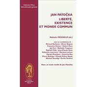 Jan Patocka, liberté, existence et monde commun