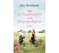 Jan Steinbach Die Schwestern von Marienfehn: Roman (Poche)