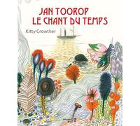 Jan Toorop, le chant du temps Le chant du temps - Kitty Crowther - Versant Sud - cartonné - Document jeunesse dès 6 ans