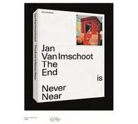 Jan Van Imschoot: The End is Never Near