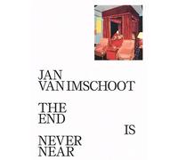 Jan Van Imschoot: The End is Never Near