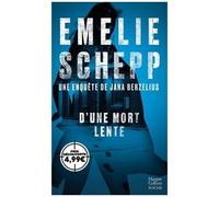 Emelie Schepp – D'une mort lente – Une enquête de Jana Berzelius – Poche