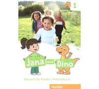 Jana und Dino 1 : Deutsch für Kinder.Deutsch als Fremdsprache / Arbeitsbuch : Allemand pour enfants / Cahier d'exercices