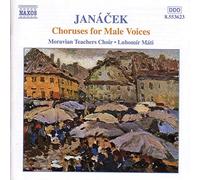 Leoš Janáček – Chœurs pour voix d'hommes – NAXOS