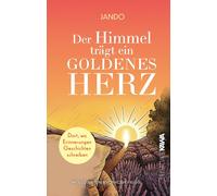 Jando Der Himmel trägt ein goldenes Herz: Dort, wo Erinnerungen Geschich (Relié)