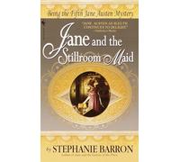 Jane and the Stillroom Maid: Being the Fifth Jane Austen Mystery