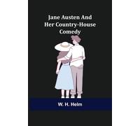 Jane Austen And Her Country-House Comedy