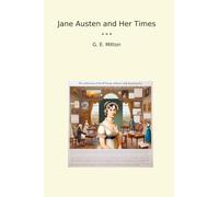 Jane Austen and Her Times (Classic Books)