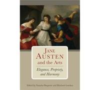 Jane Austen and the Arts Edited by Natasha Duquette , Edited by Elisabeth Lenckos , Contributions by Jessica Brown , Contributions by Diane N Capitani , Contributions by Christine Colon , Contribution