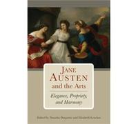 Jane Austen and the Arts Edited by Natasha Duquette , Edited by Elisabeth Lenckos , Contributions by Jessica Brown , Contributions by Diane N Capitani , Contributions by Christine Colon , Contribution