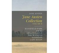 Jane Austen Collection, Volume II: Mansfield Park, Emma, Lesley Castle, The Watsons, Sanditon