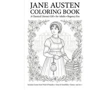 Jane Austen Coloring Book for Adults: 60+ Regency Era Scenes from Pride and Prejudice, Emma, Persuasion & More | Relaxing Literary Coloring for Book Lovers