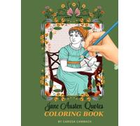 Jane Austen: Colouring Book for Adults for Relaxation: Featuring Quotes and Regency Scenes Styled after Jane Austen’s Novels, Ideal Gift for Janeites
