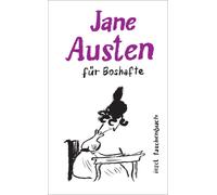 Jane Austen Els Jane Austen für Boshafte: Kleine Bosheiten der »Queen of (Poche)