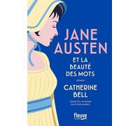 Jane Austen et la beauté des mots - Catherine Bell - Fleuve Eds - broché - Roman