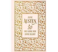 Jane Austen Gisela Reich Die Liebe der Anne Elliot: Leinen mit Goldprägu (Relié)