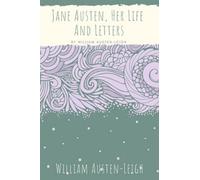 Jane Austen, Her Life And Letters