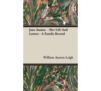Jane Austen - Her Life And Letters - A Family Record