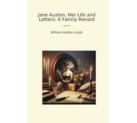 Jane Austen, Her Life and Letters: A Family Record
