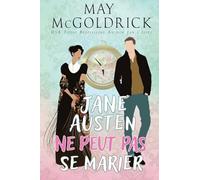 Jane Austen ne peut pas se marier !: Deux siècles, un amour interdit, et le destin fragile de la littérature ...