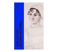 Jane Austen: Oeuvres Majeures