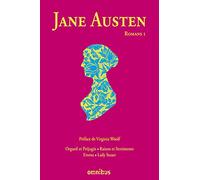 Jane Austen - Romans, tome 1: Orgueil et Préjugés - Raisons et Sentiments - Emma - Lady Susan