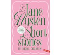 Jane Austen. Short stories in lingua originale. Love and Friendship e The Watsons. Con versione audio completa