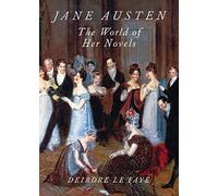 Jane Austen: The World of Her Novels