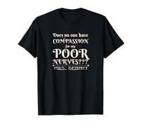Jane Austen : Une drôle de compassion pour mes nerfs pauvres, Mme Bennet T-Shirt