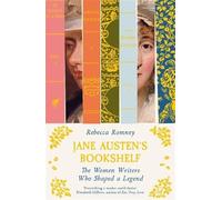 Jane Austen's Bookshelf: The women writers who shaped a legend