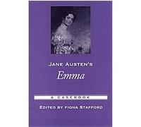 Fiona J. Stafford – Jane Austen's Emma – Casebooks in Criticism – Poche