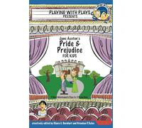 Jane Austen's Pride and Prejudice for Kids: 3 Short Melodramatic Plays for 3 Group Sizes